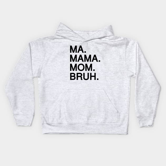 Mom To Bruh Kids Hoodie by Riel